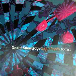 Secret Knowledge - Sugar Daddy (Remixes)