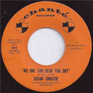 Susan Christie - No One Can Hear You Cry