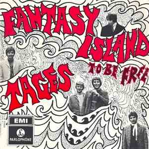 Tages - Fantasy Island / To Be Free
