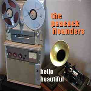 The Peacock Flounders - Hello Beautiful