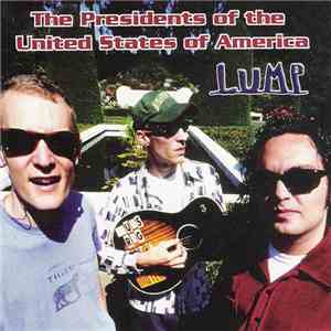 The Presidents Of The United States Of America - Lump
