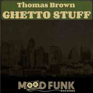 Thomas Brown - Ghetto Stuff