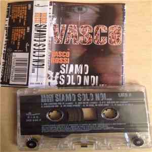 Vasco Rossi - Siamo Solo Noi...