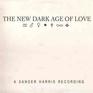 Xander Harris - The New Dark Age Of Love