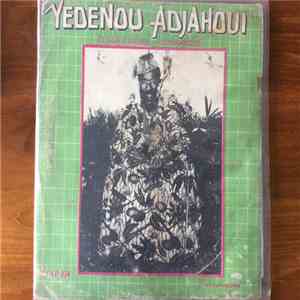 Yedenou Adjahoui & Son Groupe Folklorique D'Avrankou - Yedenou Adjahoui Et Son Groupe Folklorique