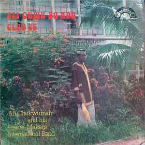Ali Chukwumah And His Peace-Makers International Band - Ezi Okwu Bu Ndu / Club 25