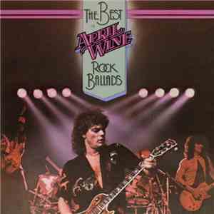 April Wine - The Best Of April Wine Rock Ballads