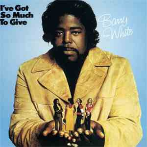 Barry White - I've Got So Much To Give