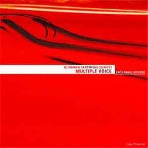 Bl!ndman Saxophone Quartet - Multiple Voice (Early Music Revisited)