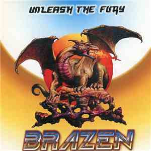 Brazen  - Unleash The Fury