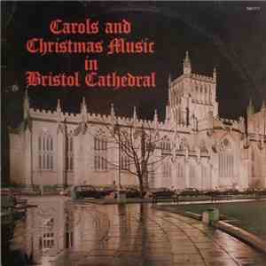 Bristol Cathedral Special Choir And Orchestra - Carols And Christmas Music In Bristol Cathedral