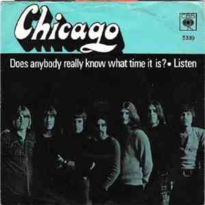 Chicago  - Does Anybody Really Know What Time It Is? / Listen
