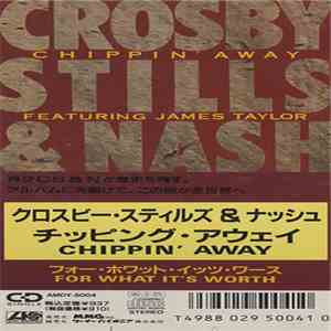 Crosby, Stills & Nash , Featuring James Taylor - Chippin' Away