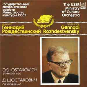 D. Shostakovich - The USSR Ministry Of Culture Orchestra , Conductor Gennadi Rozhdestvensky - Symphony No. 6