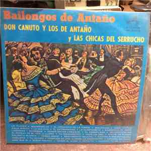 Don Canuto Y Los De Antaño y Las Chicas Del Serrucho - Bailongos De Antaño