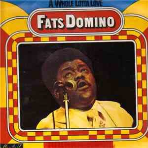 Fats Domino - A Whole Lotta Love