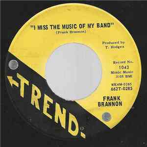 Frank Brannon - I Miss The Music Of My Band