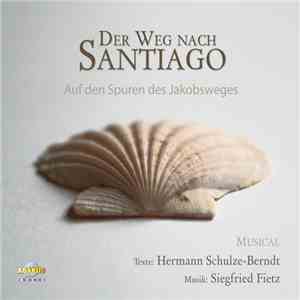 Hermann Schulze-Berndt, Siegfried Fietz - Der Weg Nach Santiago