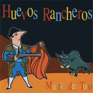 Huevos Rancheros - Muerte Del Toro
