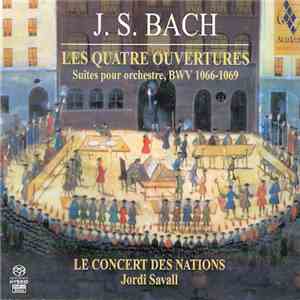 J. S. Bach - Le Concert Des Nations, Jordi Savall - Les Quatre Ouvertures ∙ Suites Pour Orchestre, BWV 1066-1069