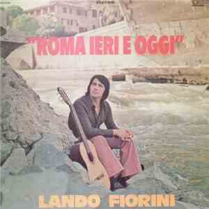 Lando Fiorini - Roma Ieri E Oggi