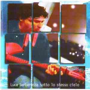 Luca Barbarossa - Sotto Lo Stesso Cielo