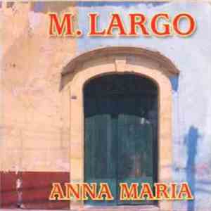 M. Largo - Anna Maria