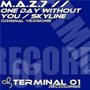 M.A.Z.7 - One Day Without You / Skyline