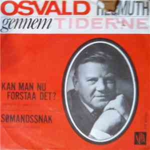 Osvald Helmuth - Kan Man Nu Forstaa Det? / Sømandssnak