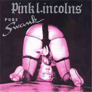 Pink Lincolns - Pure Swank