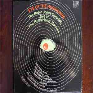 Robin Jones Quartet - Eye Of The Hurricane - Live At The Bull's Head, Barnes