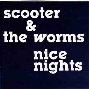 Scooter & The Worms - Nice Nights