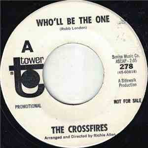 The Crossfires  - Who'll Be The One