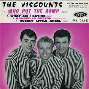 The Viscounts - Who Put The Bomp / What Am I Saying / Banned In Boston / Rockin' Little Angel