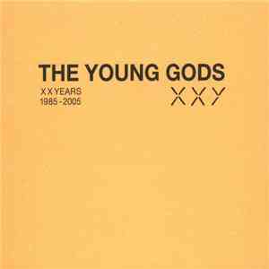 The Young Gods - XX Years 1985-2005