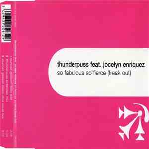 Thunderpuss Feat. Jocelyn Enriquez - So Fabulous So Fierce (Freak Out)