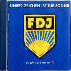 Various - Unser Zeichen Ist Die Sonne (Die Schönsten Lieder Der FDJ)