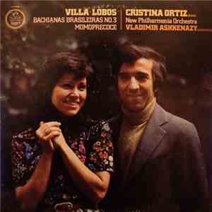 Villa-Lobos, Cristina Ortiz, New Philharmonia Orchestra London, Vladimir Ashkenazy - Bachianas Brasileiras Nr. 3 / Momoprecoce