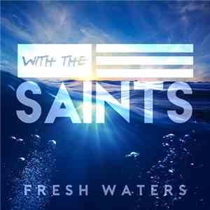 With the Saints - Fresh Waters