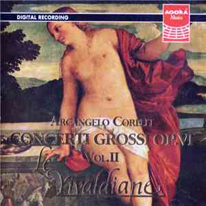 Arcangelo Corelli, Le Vivaldiane - Concerti Grossi Op.VI - Vol.II