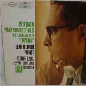 Beethoven - The Cleveland Orchestra / George Szell - Piano Concerto No. 5 In E Flat Major For Piano And Orchestra Op. 73 "Emperor"