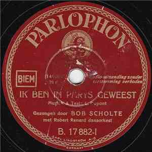 Bob Scholte met Robert Renard Dansorkest - Ik Ben In Parijs Geweest / Een Struische Meid Van Volendam