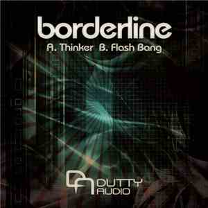 Borderline  - Thinker / Flash Bang