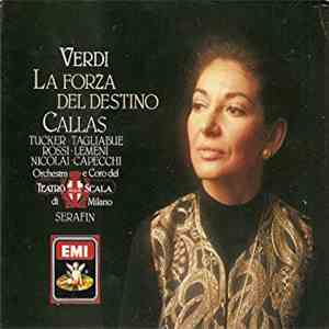Callas / Tucker / Tagliabue / Rossi-Lemeni / Nicolai / Orchestra E Coro / Del Teatro Alla Scala di Milano / Serafin - Verdi: La Forza Del Destino