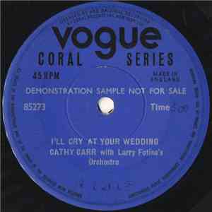 Cathy Carr With Larry Fotine's Orchestra - I'll Cry At Your Wedding