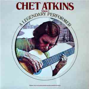 Chet Atkins - A Legendary Performer Volume 1
