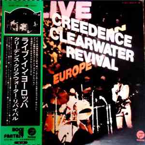 Creedence Clearwater Revival - Live In Europe