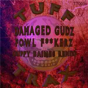 Damaged Gudz - Fowl Fkerz (Nippy Baines Remix)