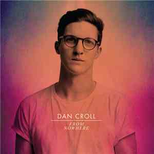 Dan Croll - From Nowhere EP