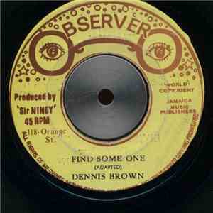 Dennis Brown - Find Some One
